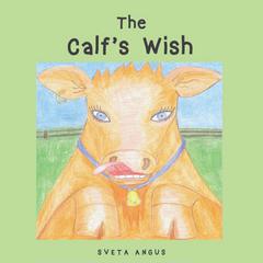 The Calf's Wish by Sveta Angus audiobook