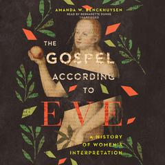 The Gospel according to Eve by Amanda W. Benckhuysen audiobook