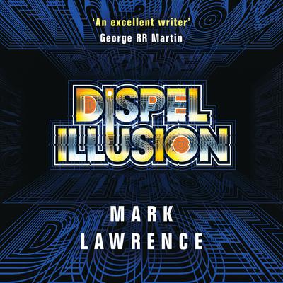 Dispel Illusion by Mark Lawrence audiobook