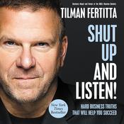 Shut Up and Listen! by  Tilman Fertitta audiobook