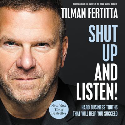 Shut Up and Listen! by Tilman Fertitta audiobook