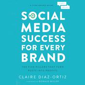 Social Media Success for Every Brand by  Claire Díaz-Ortiz audiobook