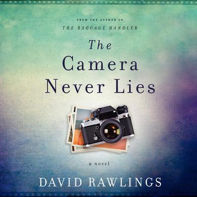 The Camera Never Lies by David Rawlings audiobook