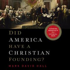 Did America Have a Christian Founding? by Mark David Hall audiobook