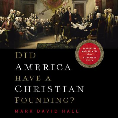 Did America Have a Christian Founding? by Mark David Hall audiobook