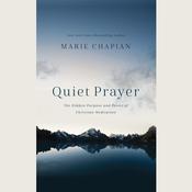 Quiet Prayer by  Marie Chapian audiobook
