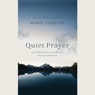 Quiet Prayer by Marie Chapian audiobook