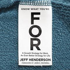 Know What You're FOR by Jeff Henderson audiobook