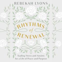 Rhythms of Renewal by Rebekah Lyons audiobook