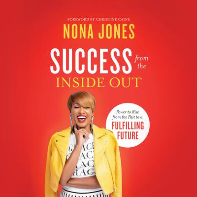 Success from the Inside Out by Nona Jones audiobook