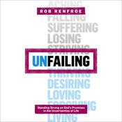 Unfailing by  Rob Renfroe audiobook