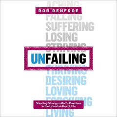 Unfailing by Rob Renfroe audiobook
