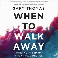 When to Walk Away by Gary Thomas audiobook