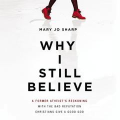 Why I Still Believe by Mary Jo Sharp audiobook