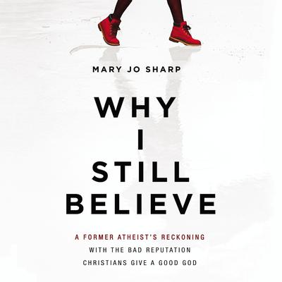 Why I Still Believe by Mary Jo Sharp audiobook