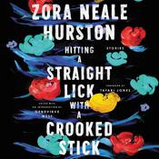 Hitting a Straight Lick with a Crooked Stick by  Zora Neale Hurston audiobook