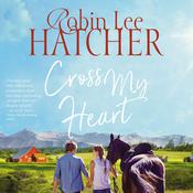Cross My Heart by  Robin Lee Hatcher audiobook
