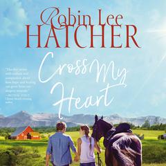 Cross My Heart by Robin Lee Hatcher audiobook