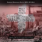When I Die I'm Going to Heaven 'Cause I've Spent My Time in Hell by  Barbara Hesselman  Kautz MSN, RN audiobook