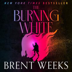 The Burning White by Brent Weeks audiobook