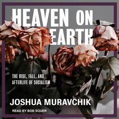 Heaven on Earth by Joshua Muravchik audiobook