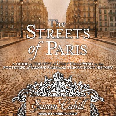The Streets of Paris by Susan Cahill audiobook
