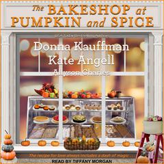 The Bakeshop at Pumpkin and Spice by Donna Kauffman audiobook