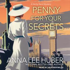 Penny for Your Secrets by Anna Lee Huber audiobook