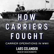 How Carriers Fought by  Lars Celander audiobook