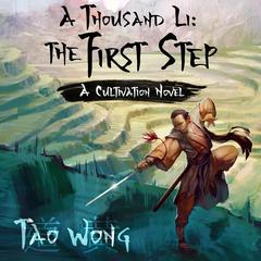 A Thousand Li: The First Step by Tao Wong audiobook