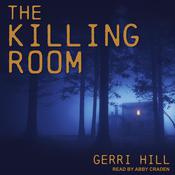 The Killing Room by  Gerri Hill audiobook