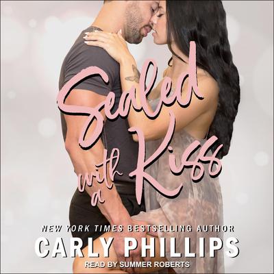 Sealed With A Kiss by Carly Phillips audiobook