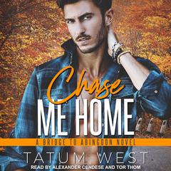 Chase Me Home by Tatum West audiobook