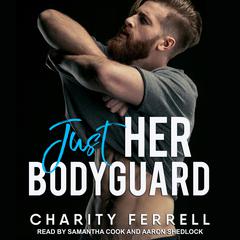 Just Her Bodyguard by Charity Ferrell audiobook