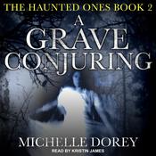A Grave Conjuring by  Michelle Dorey audiobook