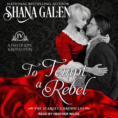 To Tempt A Rebel by Shana Galen audiobook