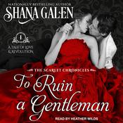 To Ruin A Gentleman by  Shana Galen audiobook