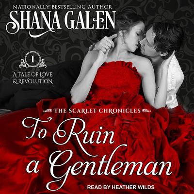 To Ruin A Gentleman by Shana Galen audiobook