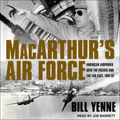 MacArthur’s Air Force by  Bill Yenne audiobook
