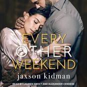 Every Other Weekend by  Jaxson Kidman audiobook