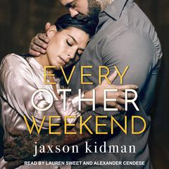 Every Other Weekend by Jaxson Kidman audiobook