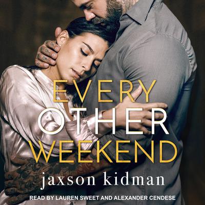Every Other Weekend by Jaxson Kidman audiobook
