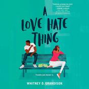 A Love Hate Thing by  Whitney D. Grandison audiobook