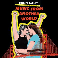 Music from Another World by Robin Talley audiobook