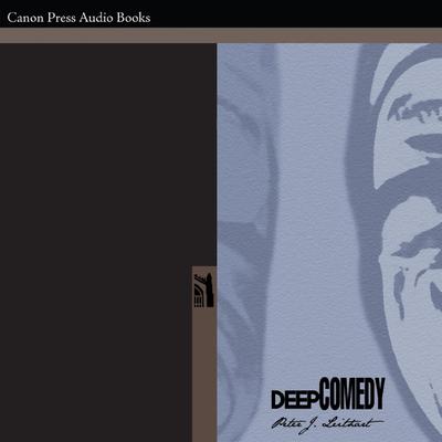 Deep Comedy by Peter Leithart audiobook