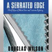 A Serrated Edge by  Douglas Wilson audiobook