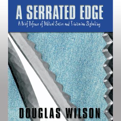 A Serrated Edge by Douglas Wilson audiobook