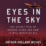 Eyes in the Sky by  Arthur Holland Michel audiobook