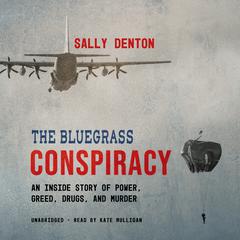 The Bluegrass Conspiracy by Sally Denton audiobook