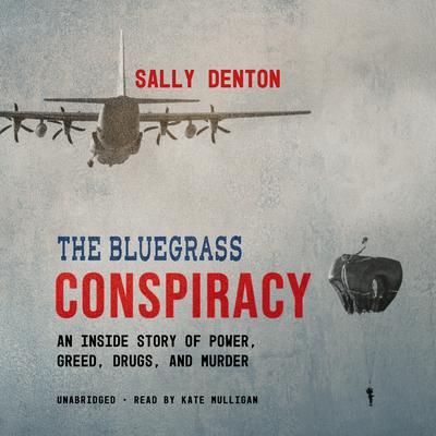 The Bluegrass Conspiracy by Sally Denton audiobook